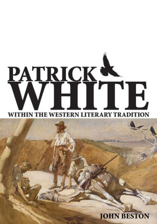 Patrick White Within the Western Literary Tradition Patrick White Within the Western Literary Tradition