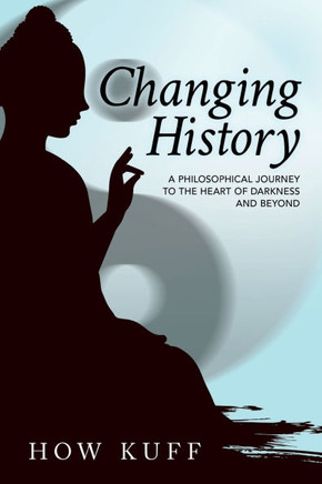 Changing History: A Philosophical Journey to the Heart of Darkness and Beyond