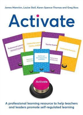Activate: A Professional Learning Resource to Help Teachers and Leaders Promote Self-Regulated Learning