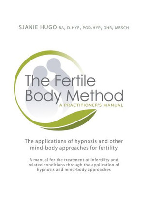 The Fertile Body Method: A Practitioner's Manual [With CDROM]