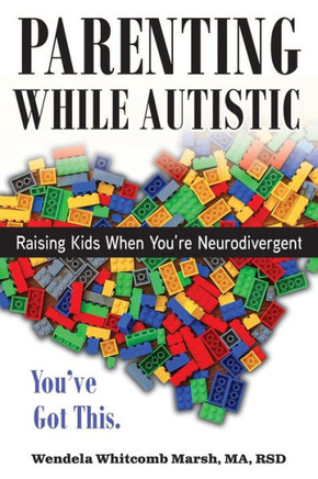Parenting While Autistic: Raising Kids When You're Neurodivergent