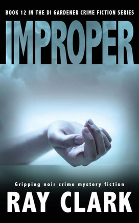 Improper: Gripping noir crime mystery fiction Improper: Gripping noir crime mystery fiction