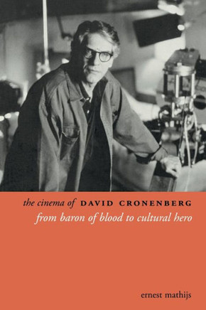 The Cinema of David Cronenberg: From Baron of Blood to Cultural Hero