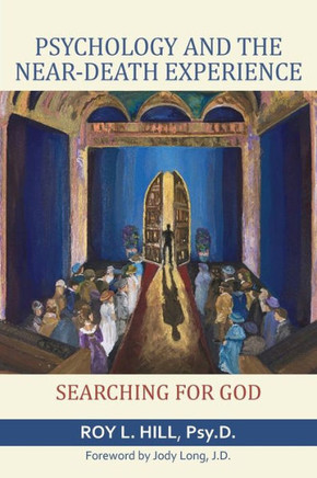 Psychology and the Near-Death Experience: Searching for God