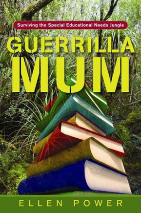 Guerrilla Mum: Surviving the Special Educational Needs Jungle