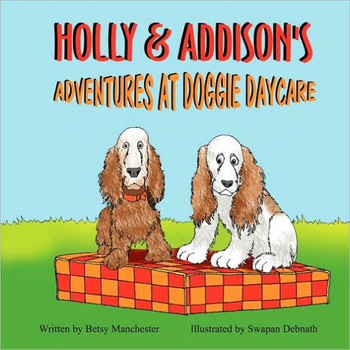 Holly & Addison's Adventures at Doggie Daycare