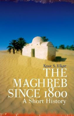 The Maghreb Since 1800