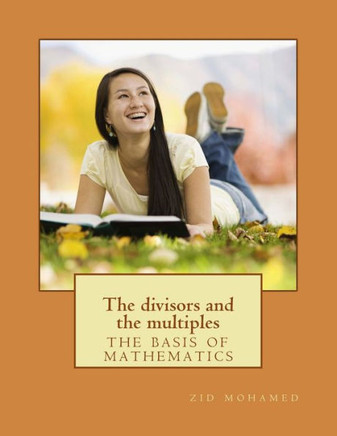 The Divisors And The Multiples: The Basis Of Mathematics (Basic Concepts Of Mathematics)