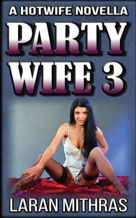 Party Wife 3 (The Party Wife)
