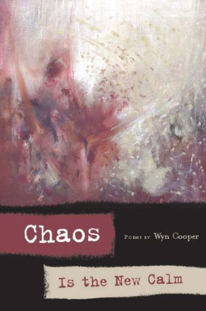 Chaos Is the New Calm: Poems