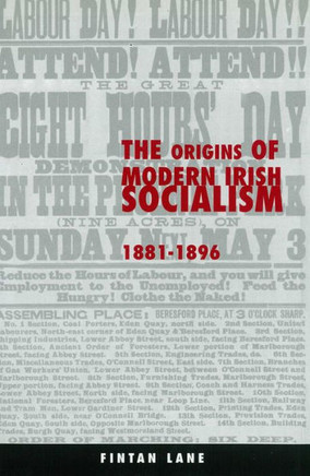 The Origins of Modern Irish Socialism, 1881-1896