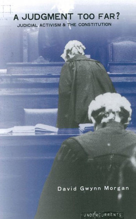A Judgment Too Far: Judicial Activism and the Constitution