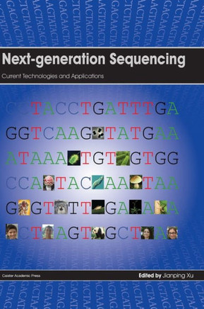 Next-Generation Sequencing: Current Technologies and Applications