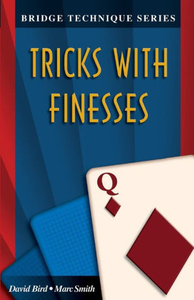 Bridge Technique Q: Tricks with Finesses