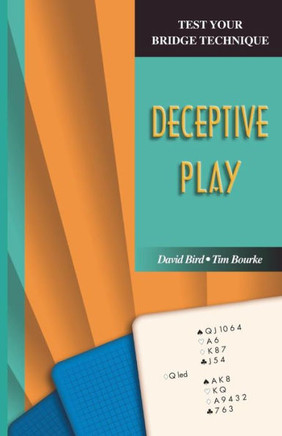 Test Your Bridge Technique: Deceptive Play