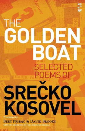 The Golden Boat: Selected Poems of Srečko Kosovel