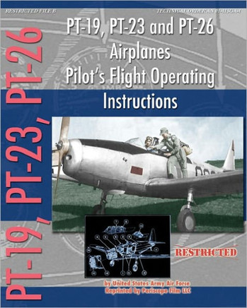 PT-19, PT-23 and PT-26 Airplanes Pilot's Flight Operating Instructions
