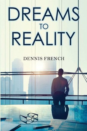 Dreams to Reality Dreams to Reality