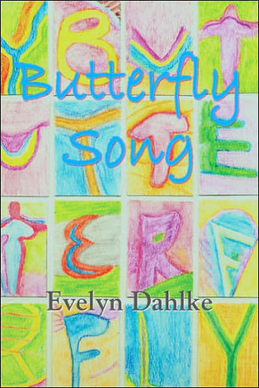 Butterfly Song -- A Woman's Journey Back Into Life