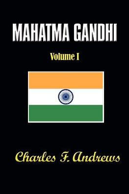 Mahatma Gandhi's Ideas, Volume 1: Including Selections from His Writings