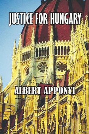 Justice for Hungary: Review and Criticism of the Effect of the Treaty of Trianon