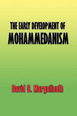 The Early Development of Mohammedanism