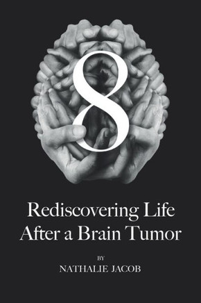 8: Rediscovering Life After A Brain Tumor