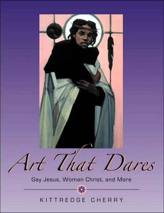 Art That Dares: Gay Jesus, Woman Christ, and More