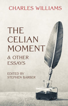 The Celian Moment & Other Essays