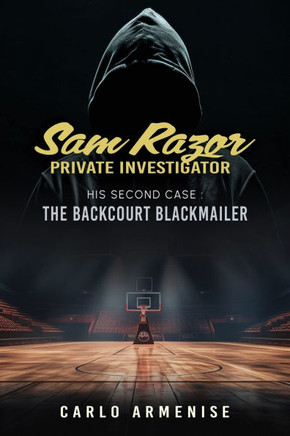 Sam Razor Private Investigator: His Second Case: The Backcourt Blackmailer