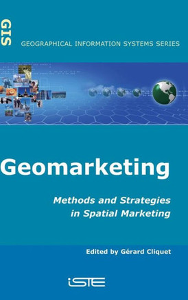 Geomarketing: Methods and Strategies in Spatial Marketing