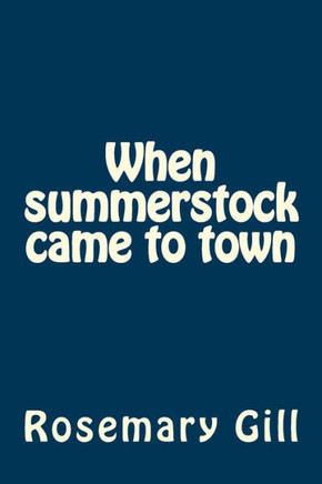 When Summerstock Came To Town: Non-Fiction