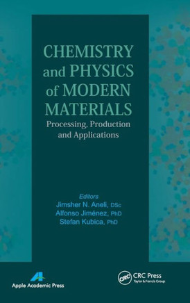 Chemistry and Physics of Modern Materials: Processing, Production and Applications