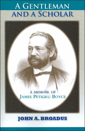 A Gentleman and a Scholar: Memoir of James P. Boyce (Paper)