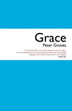 Grace: The Free, Unconditional and Limitless Love of God