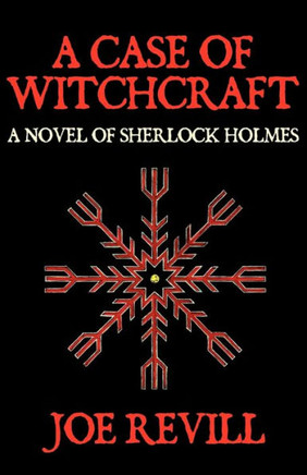 A Case of Witchcraft - A Novel of Sherlock Holmes