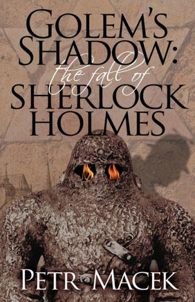 Golem?? Shadow: The Fall of Sherlock Holmes