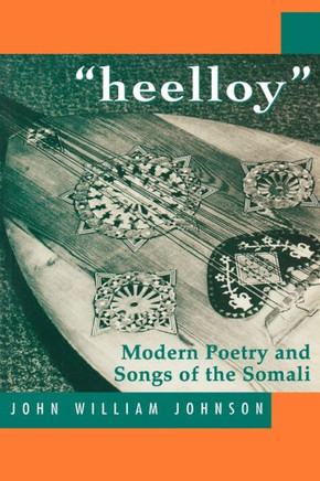Heelloy: Modern Poetry and Songs of the Somalis