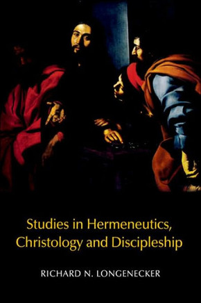 Studies in Hermeneutics, Christology and Discipleship