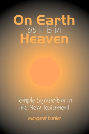 On Earth as it is in Heaven: Temple Symbolism in the New Testament