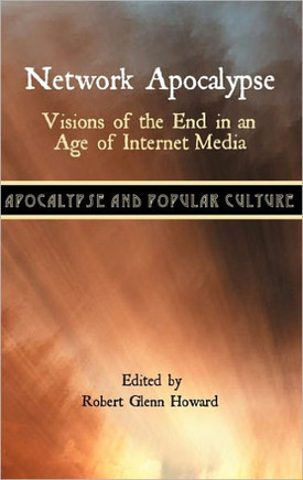 Network Apocalypse: Visions of the End in an Age of Internet Media