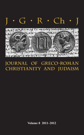 Journal of Greco-Roman Christianity and Judaism 8 (2011-2012)