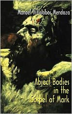 Abject Bodies in the Gospel of Mark