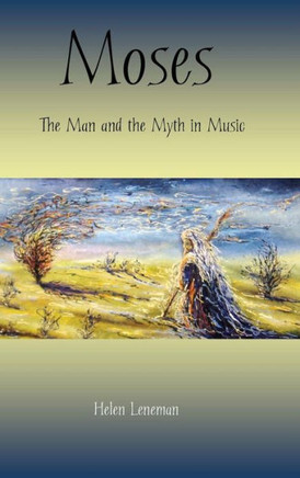 Moses: The Man and the Myth in Music