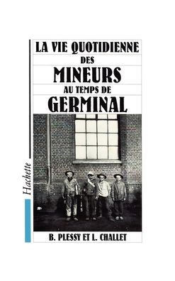 La vie quotidienne des mineurs au temps de Germinal