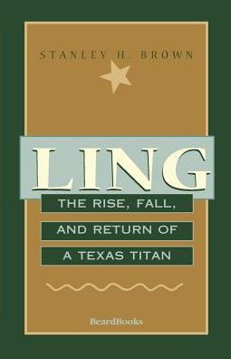 Ling: The Rise, Fall, and Return of a Texas Titan