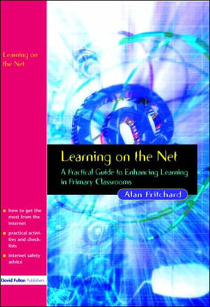 Learning on the Net: A Practical Guide to Enhancing Learning in Primary Classrooms