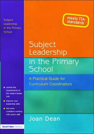Subject Leadership in the Primary School: A Practical Guide for Curriculum Coordinators