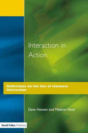 Interaction in Action: Reflections on the Use of Intensive Interaction