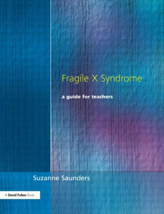 Fragile X Syndrome: A Guide for Teachers